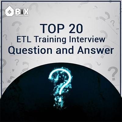 20 top-rated ETL Training Interview Questions and Answers